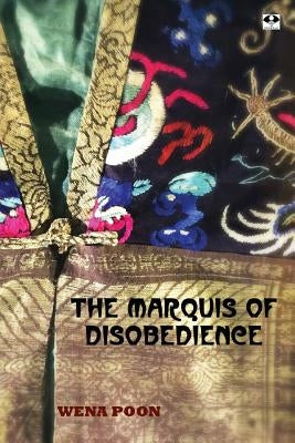 The Marquis of Disobedience by Poon, Wena