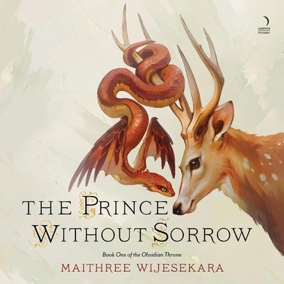 The Prince Without Sorrow: Book One of the Obsidian Throne by Wijesekara, Maithree