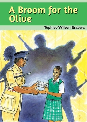 A broom for the Olive by Esabwa, Tophico Wilson