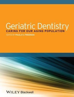 Geriatric Dentistry by Friedman, Paula K.