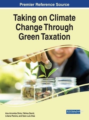 Taking on Climate Change Through Green Taxation by Dinis, Ana Arromba