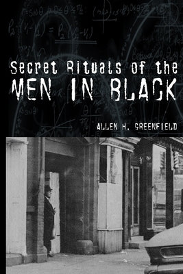 Secret Rituals of the Men in Black by Greenfield, Allen H.