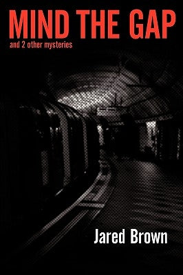 Mind the Gap: And 2 Other Mysteries by Brown, Jared