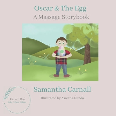 Oscar & The Egg: A Massage Storybook by Gunda, Aswitha