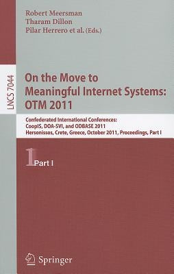 On the Move to Meaningful Internet Systems: Otm 2011: Confederated International Conferences, Coopis, Doa-Svi, and Odbase 2011, Hersonissos, Crete, Gr by Meersman, Robert