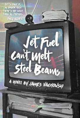 Jet Fuel Can't Melt Steel Beams by Vachowski, James