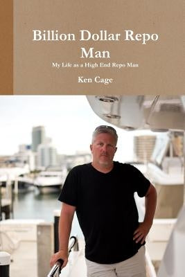 Billion Dollar Repo Man by Cage, Ken