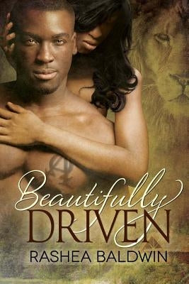 Beautifully Driven by Baldwin, Rashea