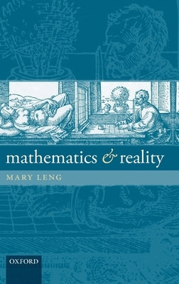 Mathematics and Reality by Leng, Mary