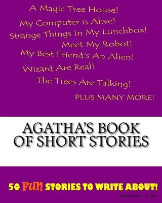 Agatha's Book Of Short Stories by Lee, K. P.