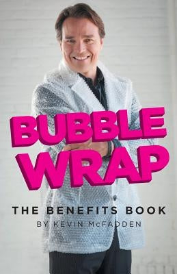 Bubble Wrap: The Benefits Book by McFadden, Kevin