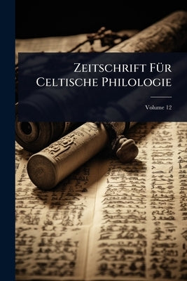 Zeitschrift FÃ1/4r Celtische Philologie by Anonymous