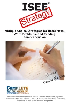 ISEE Strategy: Winning Multiple Choice Strategies for the Independent School Entrance Exam by Complete Test Preparation Team