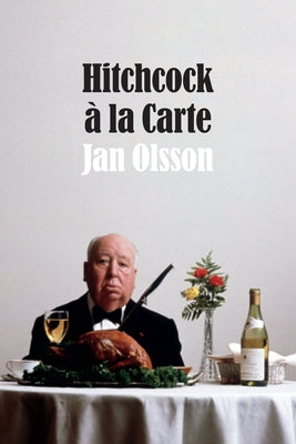 Hitchcock à la Carte by Olsson, Jan