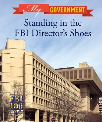Standing in the FBI Director's Shoes by Mitchell, Megan