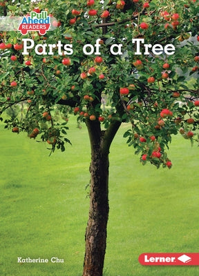 Parts of a Tree by Chu, Katherine