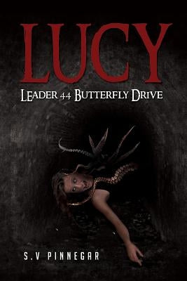 Lucy Leader 44 Butterfly Drive by Pinnegar, S. V.