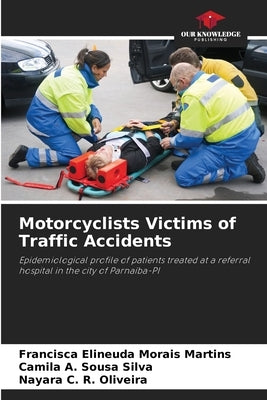 Motorcyclists Victims of Traffic Accidents by Morais Martins, Francisca Elineuda
