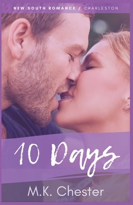 10 Days by Chester, M. K.