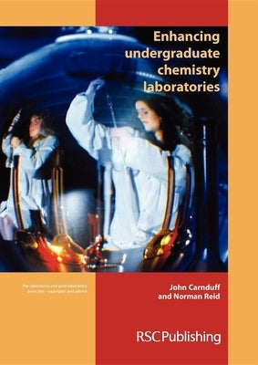 Enhancing Undergraduate Chemistry Laboratories by Carnduff, John