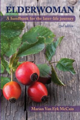 Elderwoman: A handbook for the later-life journey by McCain, Marian Van Eyk