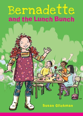 Bernadette and the Lunch Bunch by Glickman, Susan