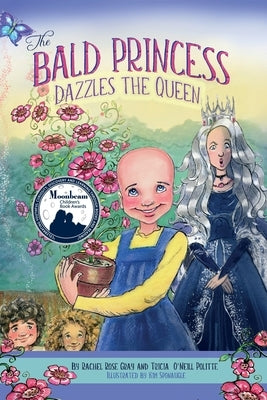 The Bald Princess Dazzles the Queen by Gray, Rachel Rose