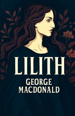 Lilith(Illustrated) by MacDonald, George