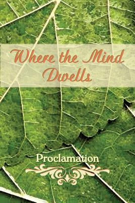 Where the Mind Dwells: Proclamation by Eber &. Wein