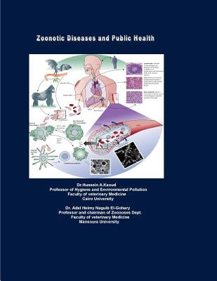 Zoonotic diseases and public health: zoonoses by Ka-Oud, Hussein Abd El Hay