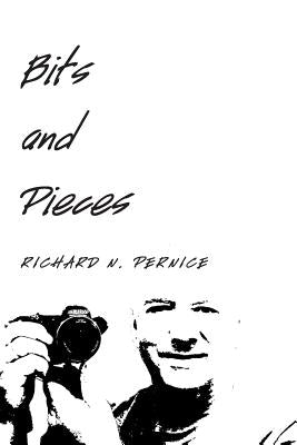 Bits and Pieces by Pernice, Richard N.