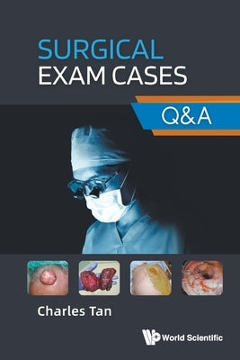 Surgical Exam Cases: Q&A by Charles Tan