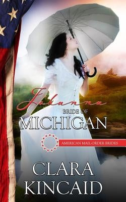 Johanna: Bride of Michigan by Kincaid, Clara