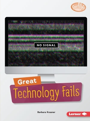 Great Technology Fails by Krasner, Barbara