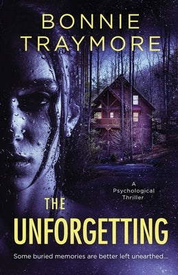 The Unforgetting: A Psychological Thriller by Traymore, Bonnie