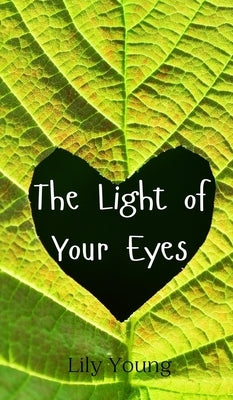 The Light of Your Eyes by Young, Lily