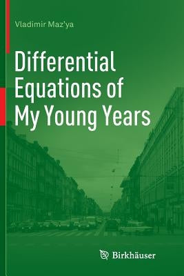 Differential Equations of My Young Years by Maz'ya, Vladimir
