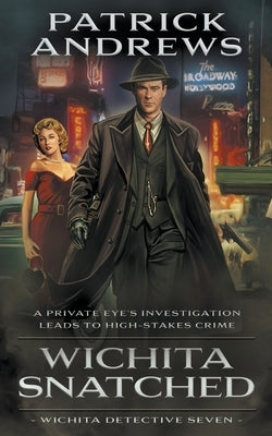 Wichita Snatched: A Private Eye Series by Andrews, Patrick