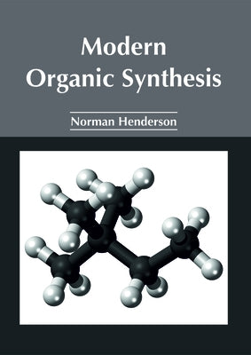 Modern Organic Synthesis by Henderson, Norman