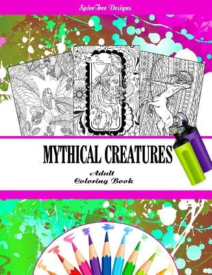 Mythical Creatures Fantasy Adult Coloring Book: Dragons, Fairies and other Fantasy Line Art Creatures by Edwards, Jacqueline