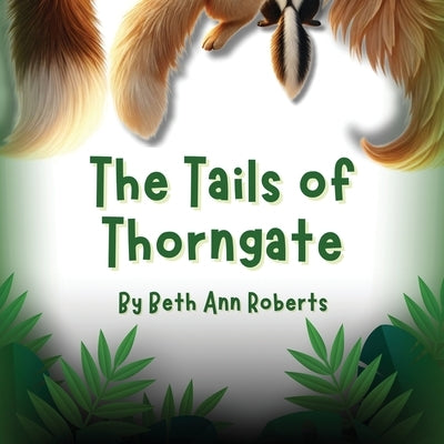 The Tails of Thorngate by Roberts, Beth Ann