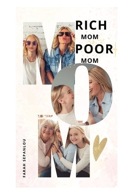 Rich Mom Poor Mom by Sepanlou, Farah
