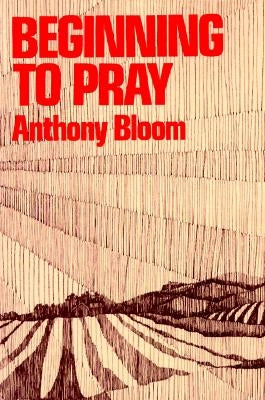 Beginning to Pray by Bloom, Anthony