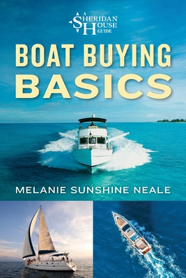 Boat Buying Basics: A Sheridan House Guide by Neale, Melanie Sunshine