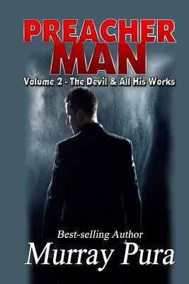 Preacher Man Volume 2 The Devil & All His Works by Pura, Murray