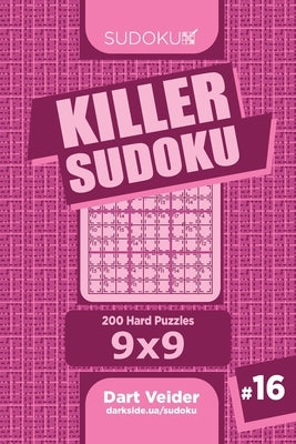 Killer Sudoku - 200 Hard Puzzles 9x9 (Volume 16) by Veider, Dart