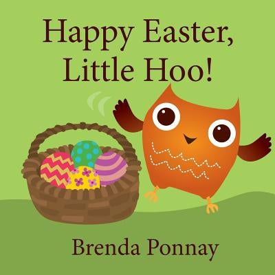 Happy Easter, Little Hoo! by Ponnay, Brenda