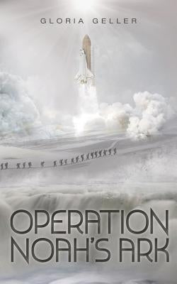 Operation Noah's Ark by Geller, Gloria