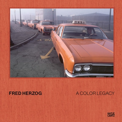 Fred Herzog: A Color Legacy by Herzog, Fred