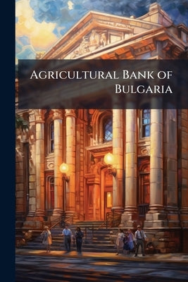 Agricultural Bank of Bulgaria by Anonymous